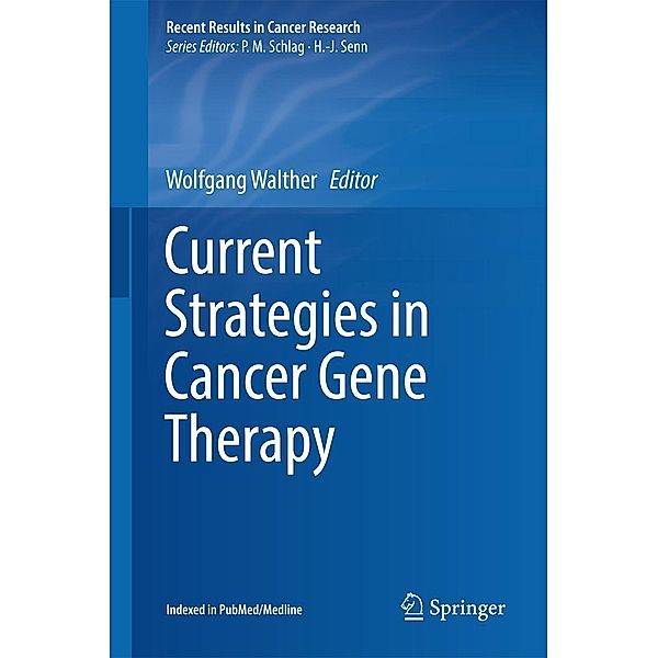 Current Strategies in Cancer Gene Therapy / Recent Results in Cancer Research Bd.209