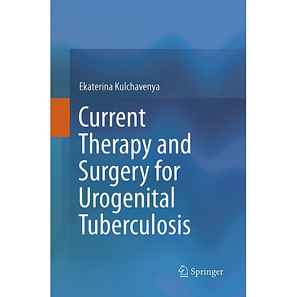 Current Therapy and Surgery for Urogenital Tuberculosis, Ekaterina Kul'chavenya