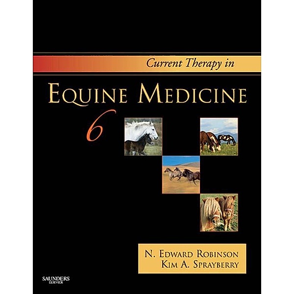 Current Therapy in Equine Medicine - E-Book, N. Edward Robinson, Kim A. Sprayberry