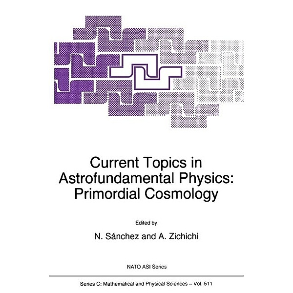 Current Topics in Astrofundamental Physics / Nato Science Series C: Bd.511