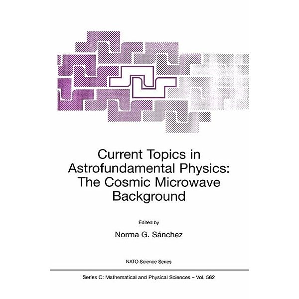 Current Topics in Astrofundamental Physics: The Cosmic Microwave Background / Nato Science Series C: Bd.562