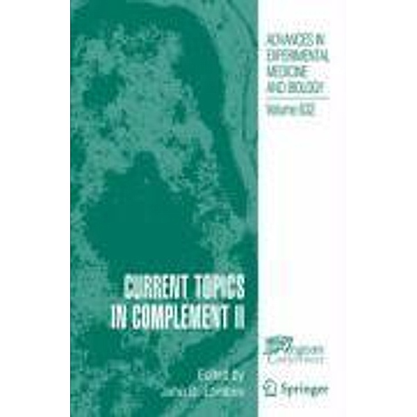 Current Topics in Complement II / Advances in Experimental Medicine and Biology Bd.632