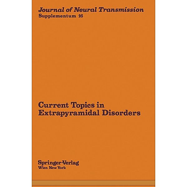 Current Topics in Extrapyramidal Disorders / Journal of Neural Transmission. Supplementa Bd.16