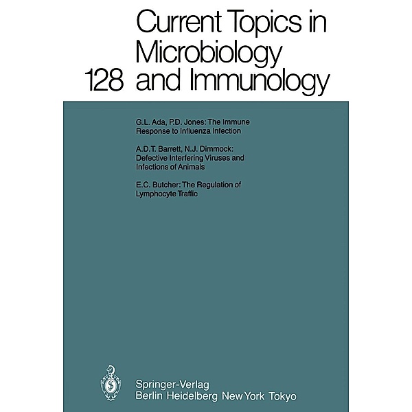 Current Topics in Microbiology and Immunology 128 / Current Topics in Microbiology and Immunology Bd.128, A. Clarke, P. K. Vogt, H. Wagner, I. Wilson, R. W. Compans, M. Cooper, H. Eisen, W. Goebel, H. Koprowski, F. Melchers, M. Oldstone, R. Rott