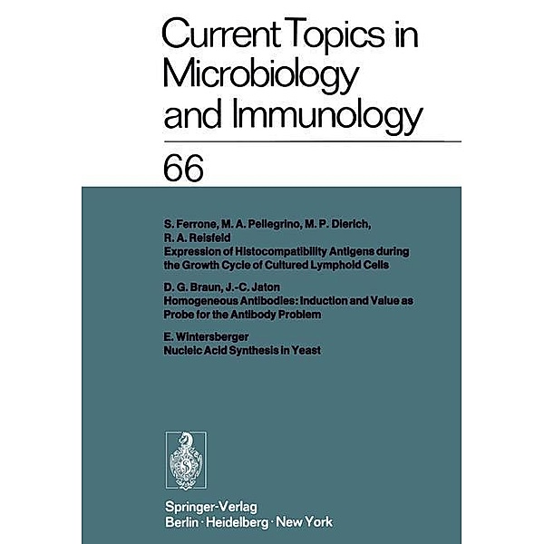 Current Topics in Microbiology and Immunology / Current Topics in Microbiology and Immunology Bd.66, W. Arber, R. Rott, H. G. Schweiger, M. Sela, L. Syru?ek, P. K. Vogt, E. Wecker, R. Haas, W. Henle, P. H. Hofschneider, J. H. Humphrey, N. K. Jerne, P. Koldovský, H. Koprowski, O. Maaløe