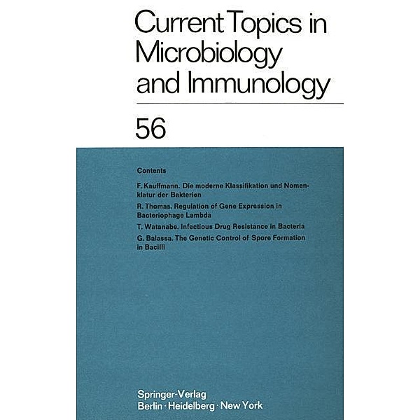 Current Topics in Microbiology and Immunology / Ergebnisse der Mikrobiologie und Immunitätsforschung / Current Topics in Microbiology and Immunology Bd.56, W. Arber, R. Rott, H. G. Schweiger, M. Sela, L. Svru?ek, P. K. Vogt, E. Wecker, W. Braun, R. Haas, W. Henle, P. H. Hofschneider, N. K. Jerne, P. Koldovský, H. Koprowski, O. Maaløe