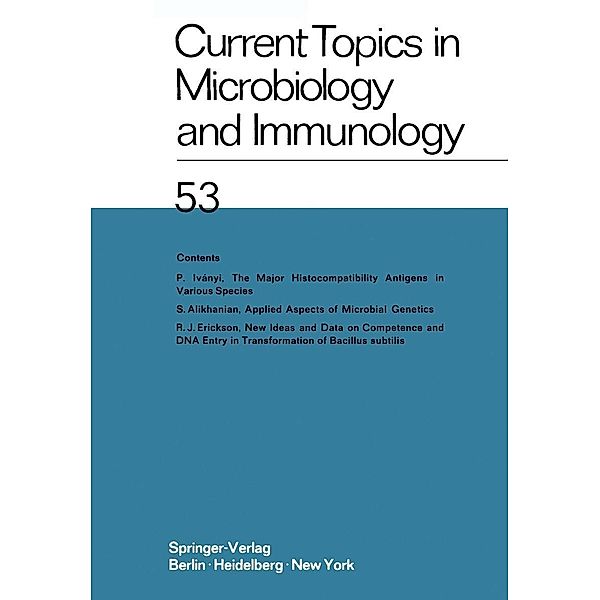 Current Topics in Microbiology and Immunology / Current Topics in Microbiology and Immunology Bd.53, W. Arber, O. Maaløe, R. Rott, H. G. Schweiger, M. Sela, L. Syru?ek, P. K. Vogt, E. Wecker, W. Braun, F. Cramer, R. Haas, W. Henle, P. H. Hofschneider, N. K. Jerne, P. Koldovský, H. Koprowski