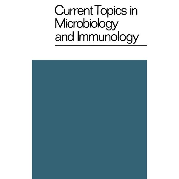 Current Topics in Microbiology and Immunology / Ergebnisse der Mikrobiologie und Immunitätsforschung / Current Topics in Microbiology and Immunology Bd.65, W. Arber, R. Rott, H. G. Schweiger, M. Sela, L. Syru?ek, P. K. Vogt, E. Wecker, R. Haas, W. Henle, P. H. Hofschneider, J. H. Humphrey, N. K. Jerne, P. Koldovský, H. Koprowski, O. Maaløe