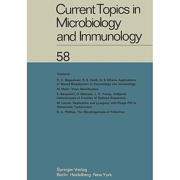Current Topics in Microbiology and Immunology / Current Topics in Microbiology and Immunology Bd.58, H. G. Schweiger, P. H. Hofschneider, N. K. Jerne, P. Koldovský, H. Koprowski, O. Maaløe, R. Rott, M. Sela, L. Syru?ek, P. K. Vogt, E. Wecker, W. Arber, W. Braun, R. Haas, W. Henle