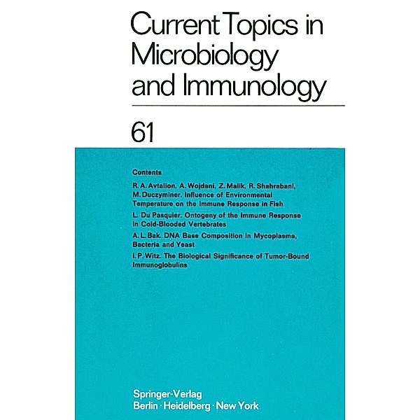 Current Topics in Microbiology and Immunology / Ergebnisse der Mikrobiologie und Immunitätsforschung / Current Topics in Microbiology and Immunology Bd.61, W. Arber, H. G. Schweiger, M. Sela, L. Syru?ek, P. K. Vogt, E. Wecker, R. Haas, W. Henle, P. H. Hofschneider, N. K. Jerne, P. Koldovský, H. Koprowski, O. Maaløe, R. Rott