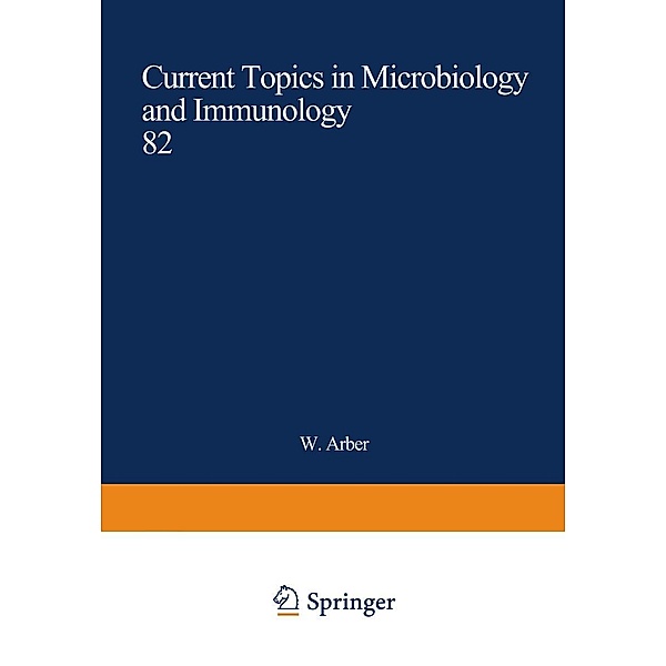 Current Topics in Microbiology and Immunology / Current Topics in Microbiology and Immunology Bd.82, W. Arber, R. Rott, H. G. Schweiger, L. Syru?ek, P. K. Vogt, W. Henle, P. H. Hofschneider, J. H. Humphrey, J. Klein, P. Koldovský, H. Koprowski, O. Maaløe, F. Melchers