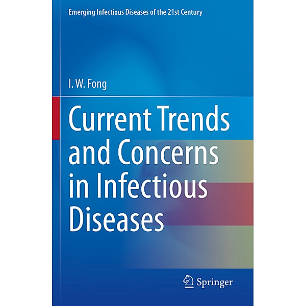 Current Trends and Concerns in Infectious Diseases, I. W. Fong