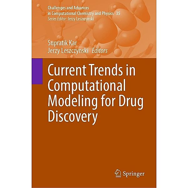Current Trends in Computational Modeling for Drug Discovery / Challenges and Advances in Computational Chemistry and Physics Bd.35
