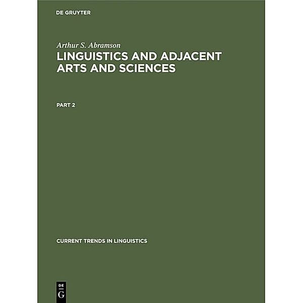 Current Trends in Linguistics / 12, 2 / Arthur S. Abramson: Linguistics and Adjacent Arts and Sciences. Part 2, Arthur S. Abramson