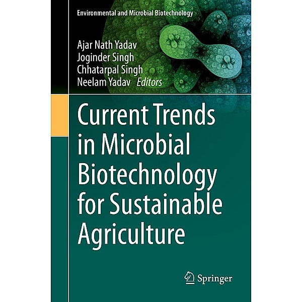Current Trends in Microbial Biotechnology for Sustainable Agriculture / Environmental and Microbial Biotechnology