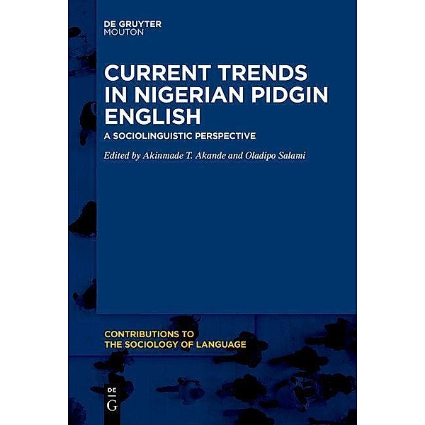 Current Trends in Nigerian Pidgin English / Contributions to the Sociology of Language