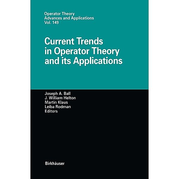 Current Trends in Operator Theory and its Applications / Operator Theory: Advances and Applications Bd.149