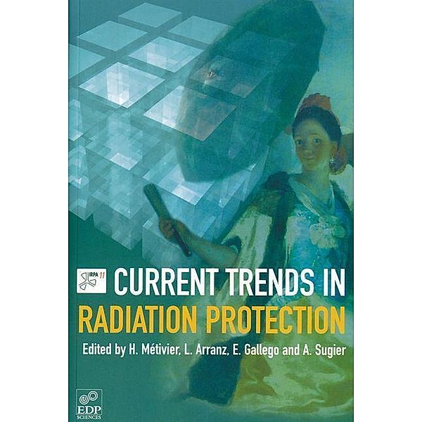 Current trends in radiation protection, Henri Métivier, Léopoldo Arranz, Eduardo Gallego, Annie Sugier