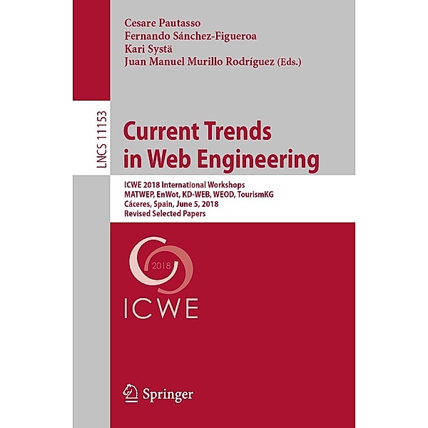 Current Trends in Web Engineering / Lecture Notes in Computer Science Bd.11153