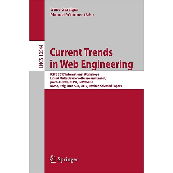 Current Trends in Web Engineering / Lecture Notes in Computer Science Bd.10544
