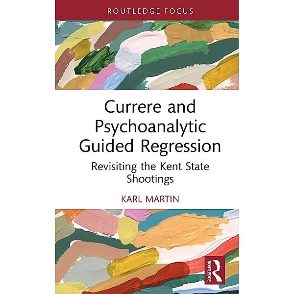 Currere and Psychoanalytic Guided Regression, Karl Martin