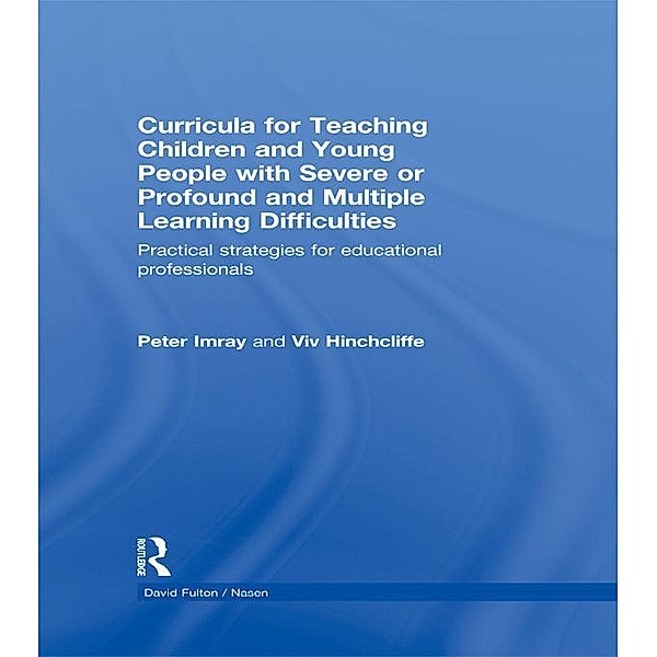 Curricula for Teaching Children and Young People with Severe or Profound and Multiple Learning Difficulties, Peter Imray, Viv Hinchcliffe