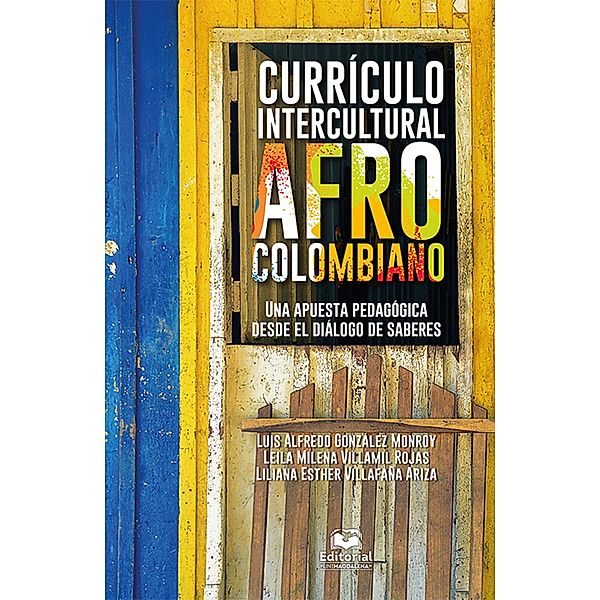 Currículo intercultural afrocolombiano, Luis Alfredo González Monroy, Leila Milena Villamil Rojas, Liliana Esther Villafaña Ariza