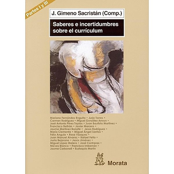 Currículum, ámbitos de configuración y de tomas de decisiones. Las prácticas en su desarrollo, Francisco Beltrán Llavador, José Gimeno Sacristán, Javier Marrero Acosta, Jaume Martínez Bonafé, Jesús Rodríguez Rodríguez, María Clemente Linuesa, Miguel Ángel Santos Guerra, Rosa María Vázquez Recio, Félix Angulo Rasco, Juan Manuel Álvarez Méndez