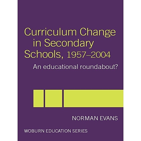 Curriculum Change in Secondary Schools, 1957-2004, Norman Evans