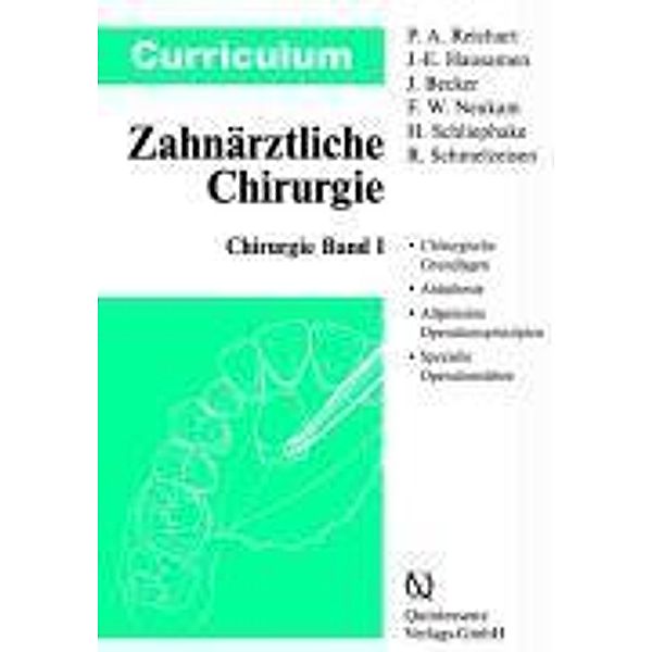 Curriculum Chirurgie: Band 1 Curriculum Chirurgie / Curriculum Zahnmedizin, Peter A. Reichart, Jarg E. Hausamen, Jürgen Becker