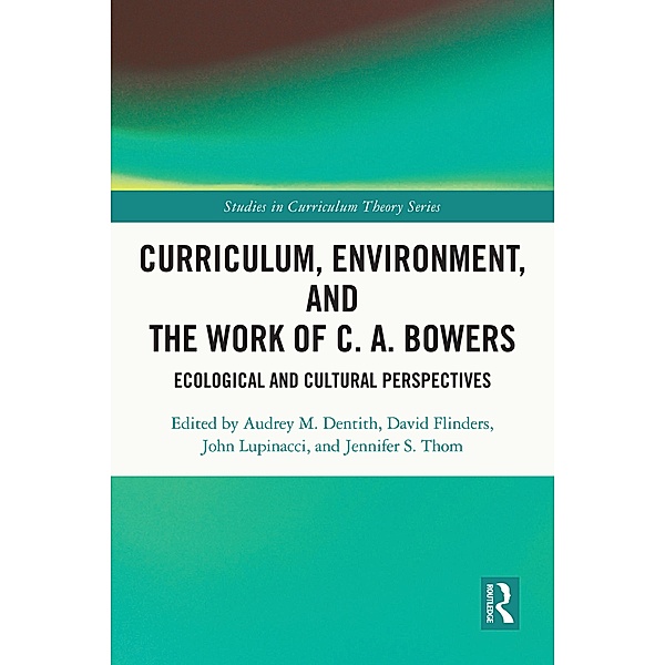Curriculum, Environment, and the Work of C. A. Bowers