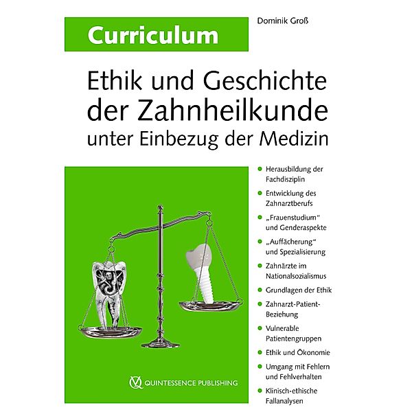 Curriculum Ethik und Geschichte der Zahnheilkunde unter Einbezug der Medizin / Curriculum, Dominik Groß