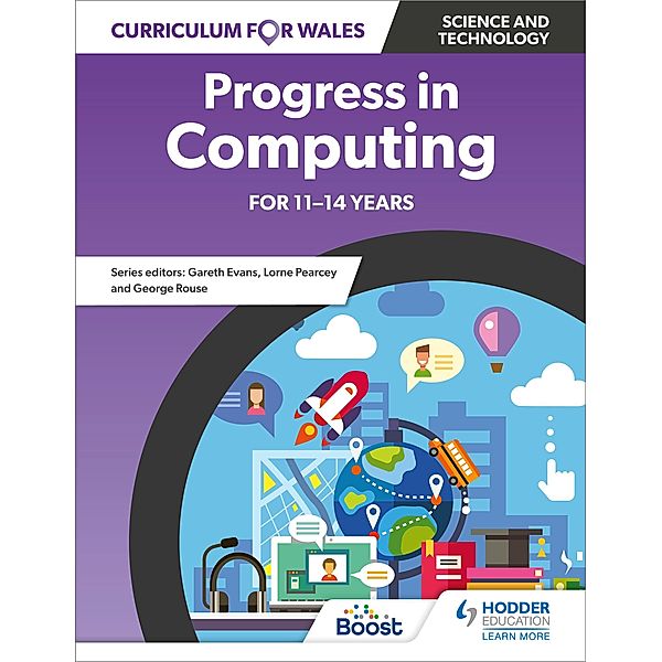 Curriculum for Wales: Progress in Computing for 11-14 years, George Rouse, Lorne Pearcey