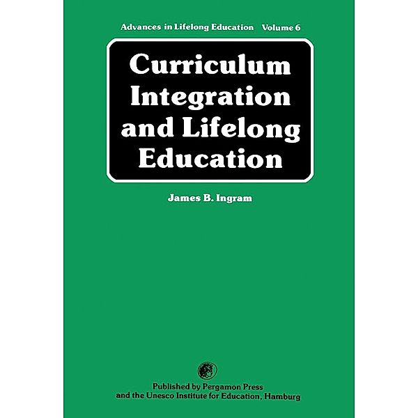 Curriculum Integration and Lifelong Education, James B. Ingram