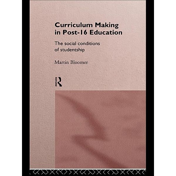 Curriculum Making in Post-16 Education, Martin Bloomer
