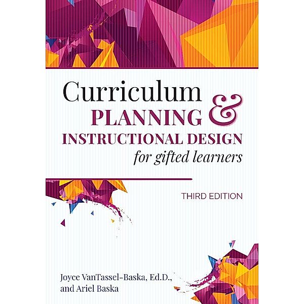 Curriculum Planning and Instructional Design for Gifted Learners, Joyce Vantassel-Baska, Ariel Baska