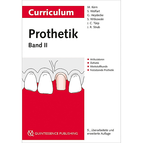 Curriculum Prothetik Band 2, Matthias Kern, Stefan Wolfart, Guido Heydecke, Siegbert Witkowski, Jens Christoph Türp, Jörg R. Strub