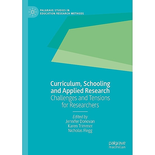 Curriculum, Schooling and Applied Research / Palgrave Studies in Education Research Methods