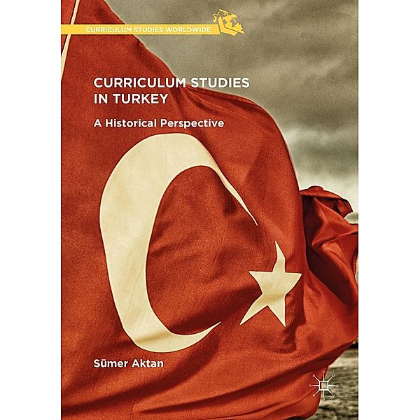 Curriculum Studies in Turkey / Curriculum Studies Worldwide, Sümer Aktan