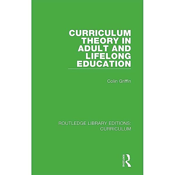 Curriculum Theory in Adult and Lifelong Education, Colin Griffin