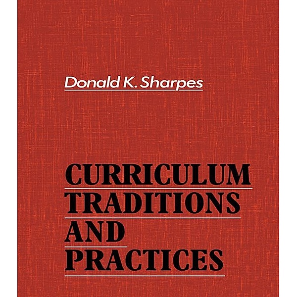 Curriculum Traditions and Practices, Donald K. Sharpes