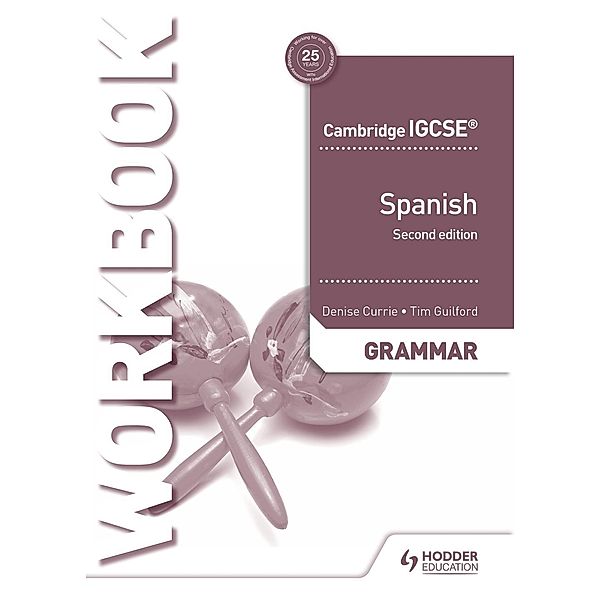 Currie, D: Cambridge IGCSE(TM) Spanish Grammar Workbook, Denise Currie, Timothy Guilford