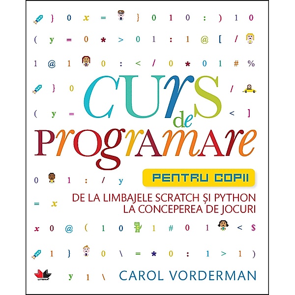 Curs De Programare Pentru Copii / Stiinte. Cultura generala, Carol Vorderman