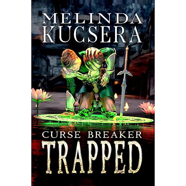 Curse Breaker Trapped / Curse Breaker, Melinda Kucsera