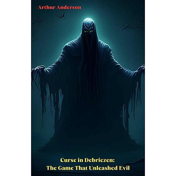 Curse in Debriezen: The Game That Unleashed Evil, Arthur Anderson