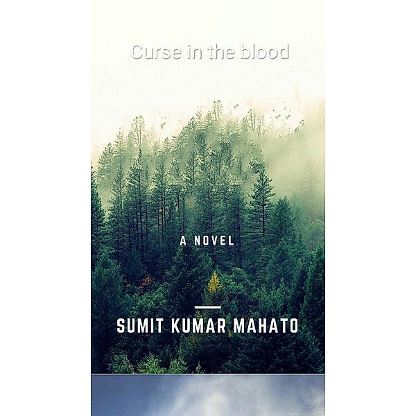 Curse In the blood (The early meeting, #1) / The early meeting, Sumit Kumar Mahato