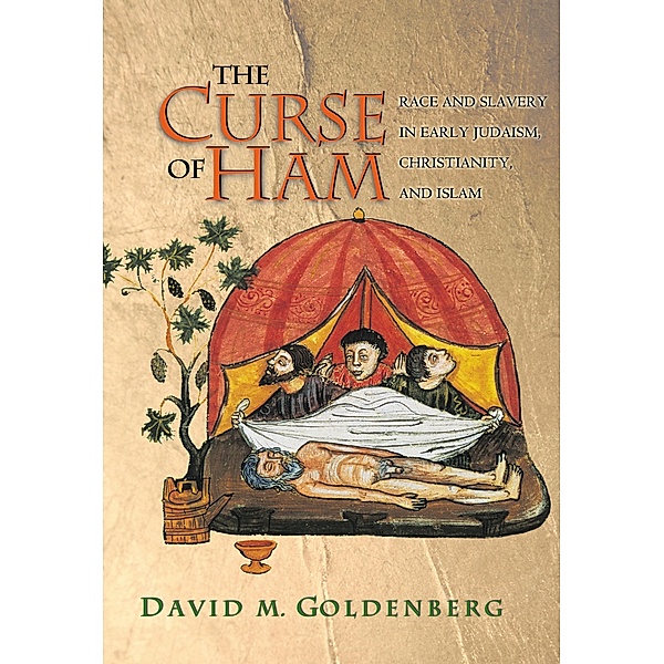 Curse of Ham / Jews, Christians, and Muslims from the Ancient to the Modern World, David M. Goldenberg