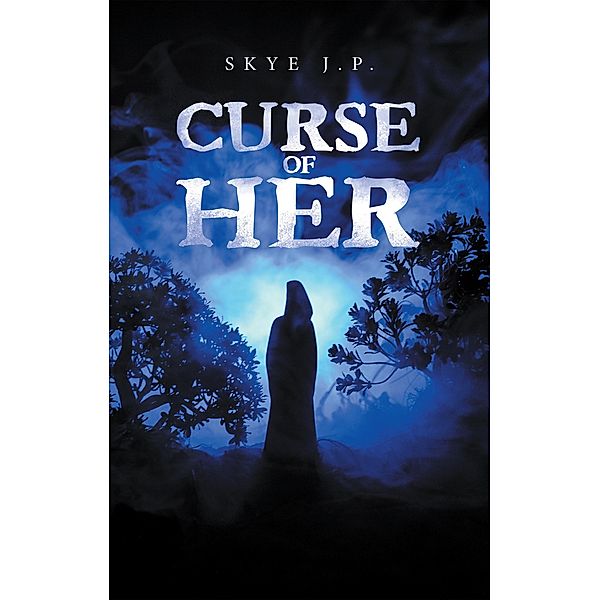 Curse of Her, Skye J. P.
