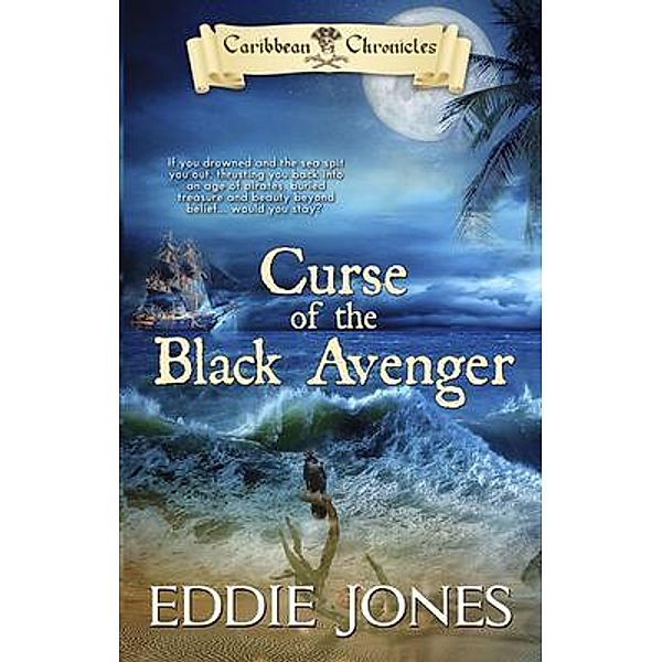 Curse of the Black Avenger / Caribbean Chronicles Bd.1, Eddie Jones