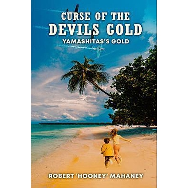 Curse Of The Devils Gold, Robert Hooney Mahaney, Tbd